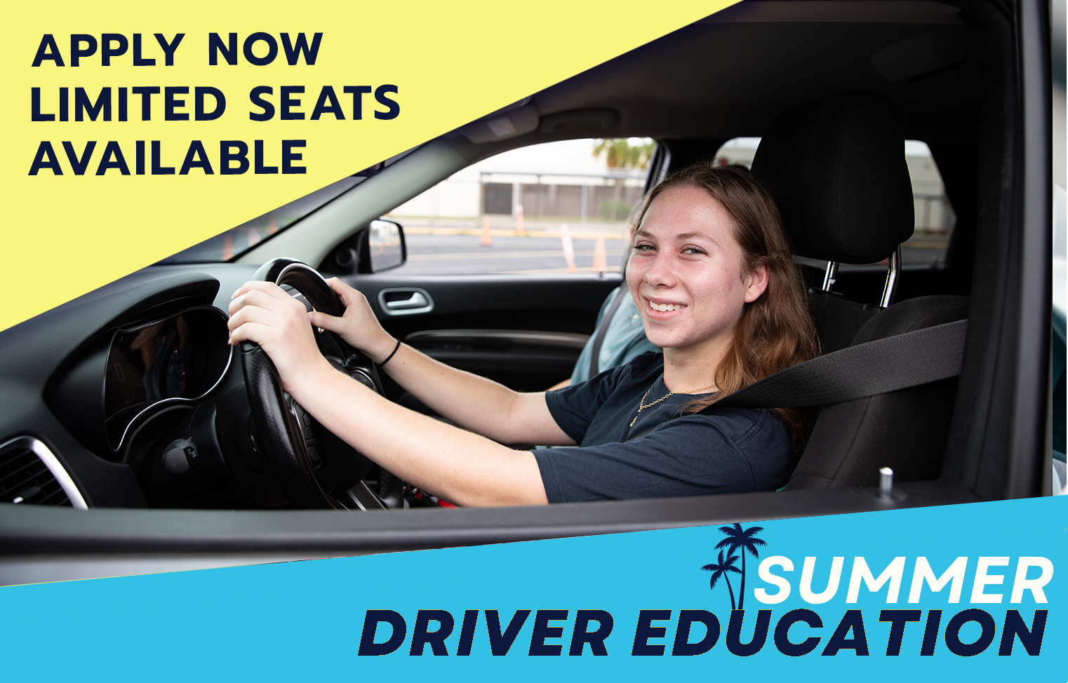 Apply Now - Limited Seats Available for Summer Driver Ed