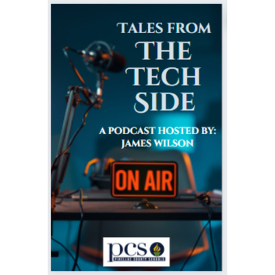 Tales from the tech side A podcast hosted by james wilson picture shows on air sign and pcs logo