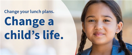 Change your lunch plans. Change a child's life. 