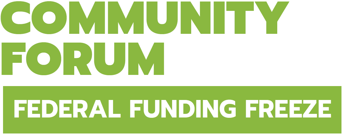 Community Forum - Federal Funding Freeze